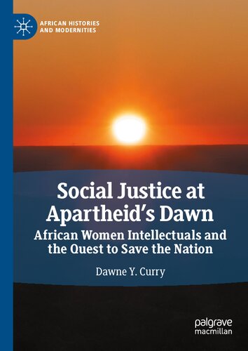 Social Justice at Apartheid’s Dawn: African Women Intellectuals and the Quest to Save the Nation