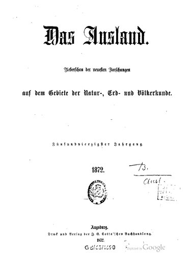 Das Ausland. Überschau der neuesten Forschungen auf dem Gebiete der Natur-, Erd- und Völkerkunde