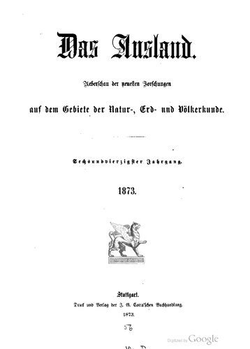 Das Ausland. Überschau der neuesten Forschungen auf dem Gebiete der Natur-, Erd- und Völkerkunde