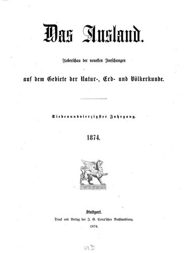 Das Ausland. Überschau der neuesten Forschungen auf dem Gebiete der Natur-, Erd- und Völkerkunde