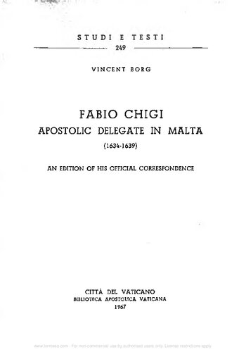 Fabio Chigi apostolic delegate in Malta (1634-1639). An edition of his official correspondance