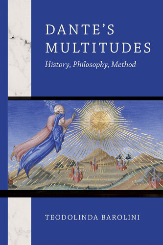 Dante's Multitudes: History, Philosophy, Method (William and Katherine Devers Series in Dante and Medieval Italian Literature)