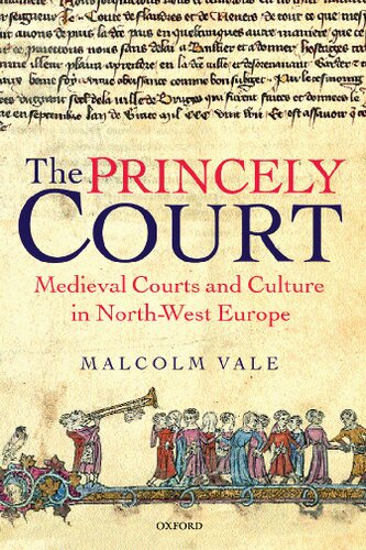 The Princely Court: Medieval Courts and Culture in North-West Europe, 1270-1380