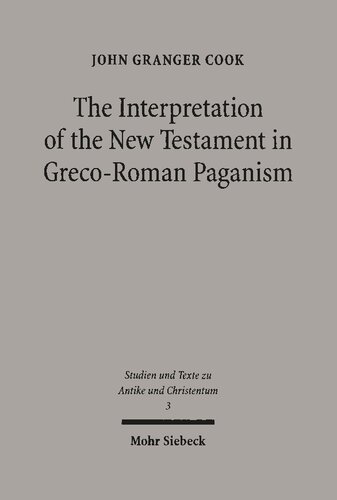 The Interpretation of the New Testament in Graco-Roman Paganism (Studies and Texts in Antiquity and Christianity)