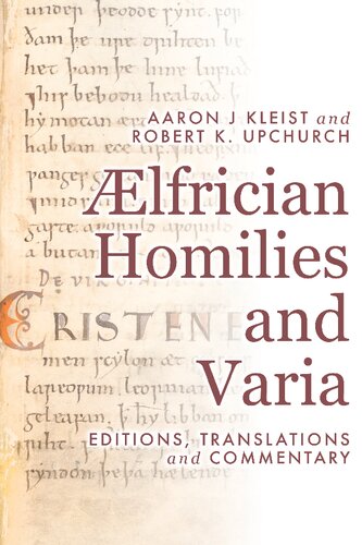 Ælfrician Homilies and Varia: Editions, Translations, and Commentary. Vol. 1-2