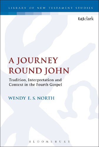 A Journey Round John: Tradition, Interpretation and Context in the Fourth Gospel