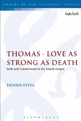 Thomas - Love as Strong as Death: Faith and Commitment in the Fourth Gospel