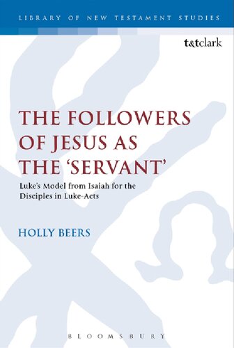 The Followers of Jesus as the ‘Servant’: Luke's Model from Isaiah for the Disciples in Luke–Acts