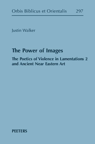 The Power of Images: The Poetics of Violence in Lamentations 2 and Ancient Near Eastern Art