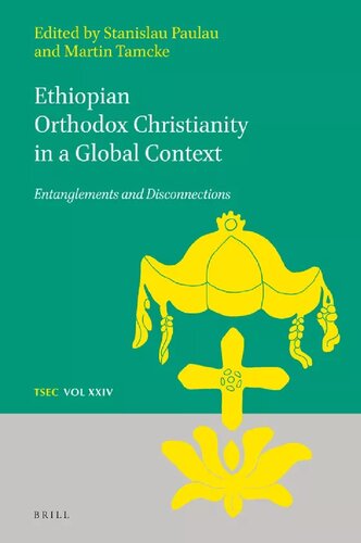 Ethiopian Orthodox Christianity in a Global Context: Entanglements and Disconnections