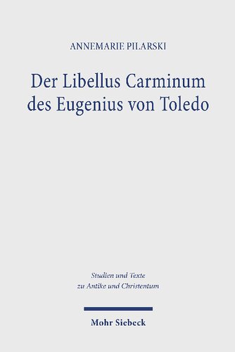 Der Libellus Carminum des Eugenius von Toledo: Poesie als Lebensbewältigung und spirituelle Praxis