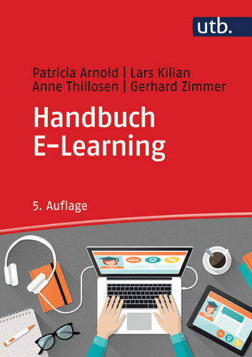 Handbuch E-Learning: Lehren und Lernen mit digitalen Medien