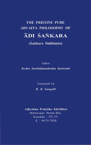 The Pristine Pure Advaita Philosophy of Ādi Śaṅkara (Śaṅkara Siddhānta)