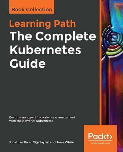 The Complete Kubernetes Guide: Become an expert in container management with the power of Kubernetes (zipped code)