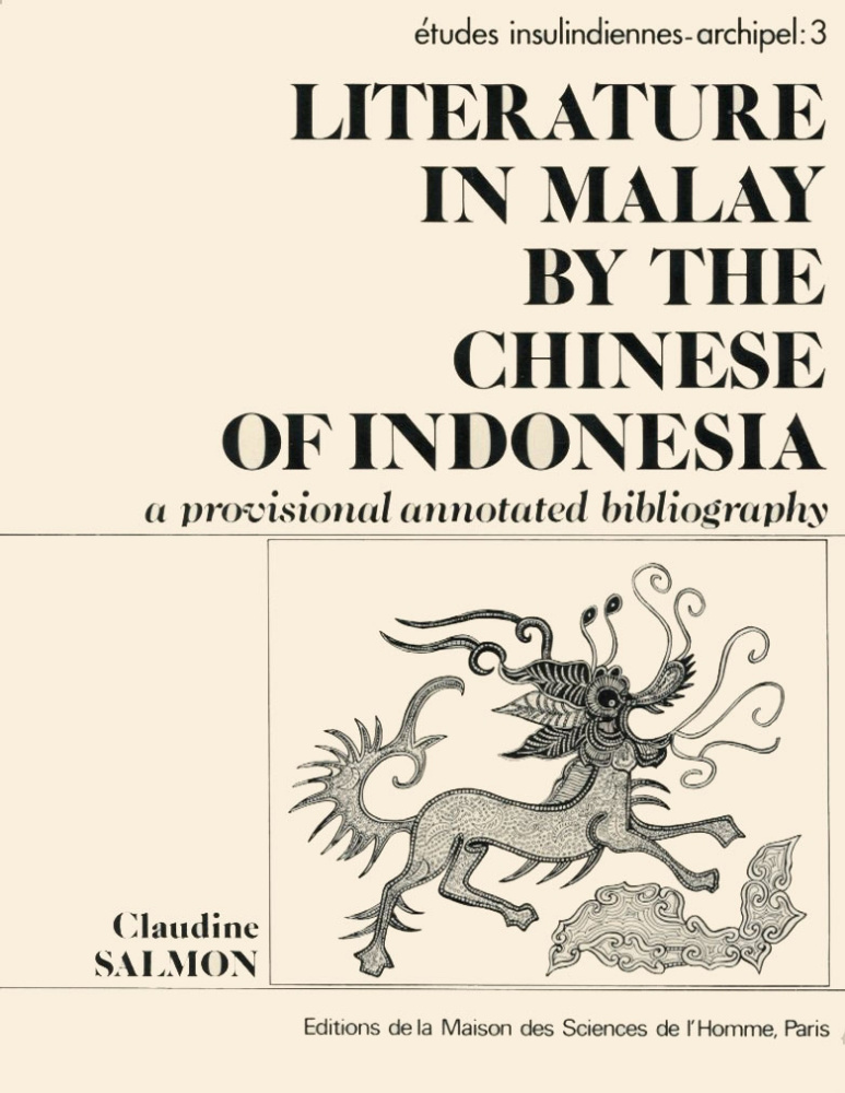 Literature in Malay by the Chinese of Indonesia: a provisional annotated bibliography