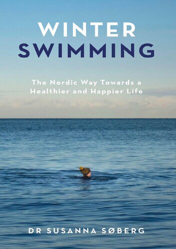 Winter Swimming: The Nordic Way Towards a Healthier and Happier Life