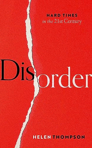 Disorder: Hard Times in the 21st Century