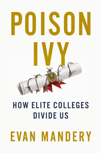 Poison Ivy: How Elite Colleges Divide Us