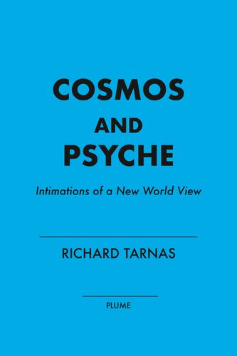 Cosmos and Psyche : Intimations of a New World View