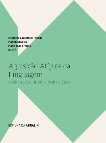 Aquisição atípica da linguagem: modelos linguísticos e prática clínica