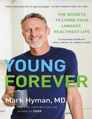 Young Forever: The Secrets to Living Your Longest, Healthiest Life (The Dr. Hyman Library Book 11)