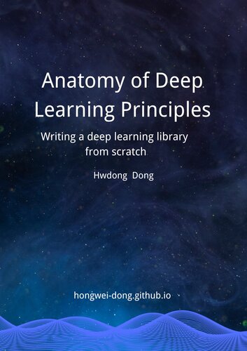 دانلود کتاب Anatomy of Deep Learning Principles: Writing a Deep