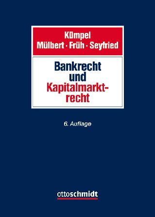 Bank- und Kapitalmarktrecht: Herausgegeben:Früh, Andreas; Mülbert, Peter O.; Seyfried, Thorsten;Mitarbeit:Früh, Andreas; Mülbert, Peter O.; Seiffert, Julius; Werner, Stefan; Bauer, Frieder; Kern, Martina; Rothenhöfer, Kay; Federlin,