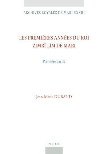 Les Premieres Annees Du Roi Zimri-lim De Mari: Premiere Partie