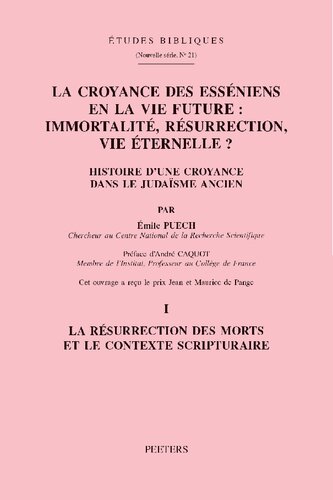 La croyance des Esséniens en la vie future: immortalité, résurrection, vie éternelle? Histoire d'une croyance dans le judaïsme ancien