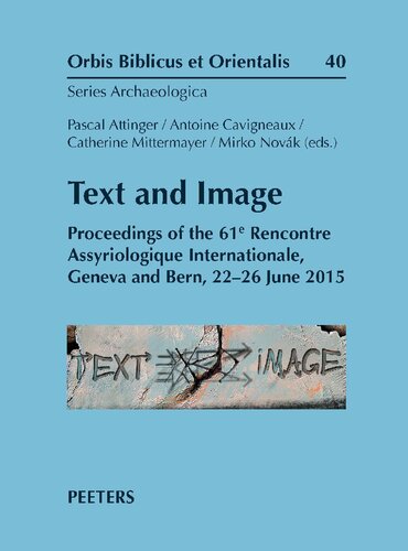 Text and Image: Proceedings of the 61e Rencontre Assyriologique Internationale, Geneva and Bern, 22-26 June 2015