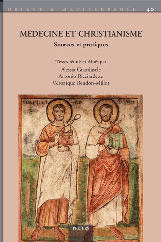 Medecine et Christianisme: Sources et Pratiques; Actes du colloque international de Paris, septembre 2016