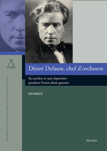 Désiré Defauw, chef d'orchestre: sa carrière et son répertoire pendant l'entre-deux-guerres