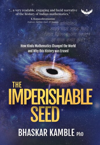 The Imperishable Seed : How Hindu Mathematics Changed the World and Why this History was Erased