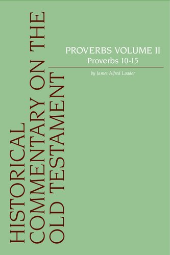 Proverbs Volume II: Proverbs 10-15: Volume 0 (Historical Commentary on the Old Testament)