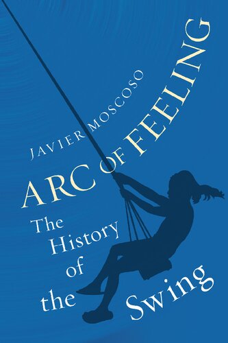 Arc of Feeling: The History of the Swing