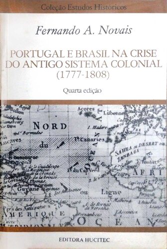 Portugal e o Brasil na crise do antigo sistema colonial (1777-1808)