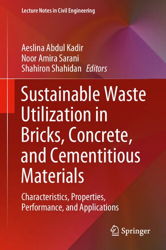 Sustainable Waste Utilization in Bricks, Concrete, and Cementitious Materials: Characteristics, Properties, Performance, and Applications