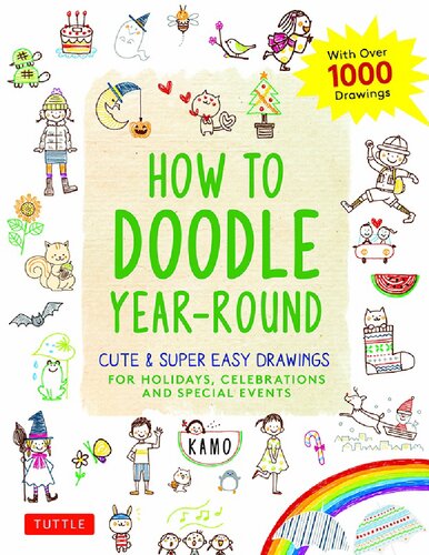 How to Doodle Year-Round: Cute & Super Easy Drawings for Holidays, Celebrations and Special Events - With Over 1000 Drawings