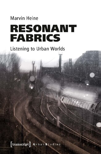 Resonant Fabrics - Listening to Urban Worlds