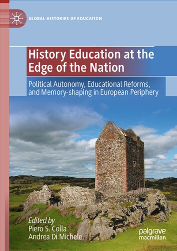 History Education at the Edge of the Nation: Political Autonomy, Educational Reforms, and Memory-shaping in European Periphery