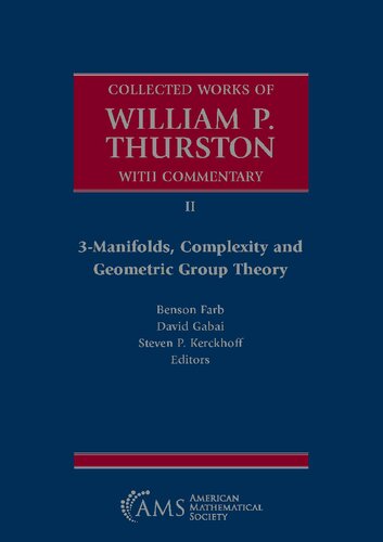 Collected Works of William P. Thurston with Commentary II. 3-Manifolds, Complexity and Geometric Group Theory