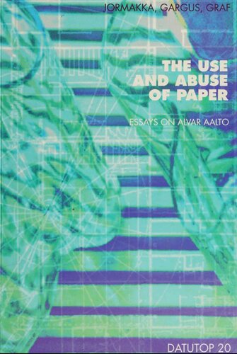 The Use and Abuse of Paper: Essays on Alvar Aalto (Datutop)