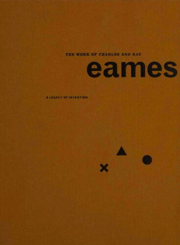 The Work of Charles and Ray Eames: A Legacy of Invention