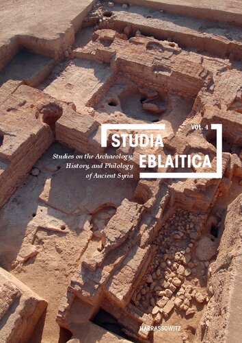 Studia Eblaitica Volume 4: Studies on the Archaeology, History, and Philology of Ancient Syria