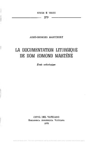 La documentation liturgique de Dom Edmondo Martène. Étude codicologique