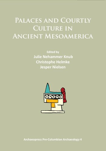 Palaces and Courtly Culture in Ancient Mesoamerica