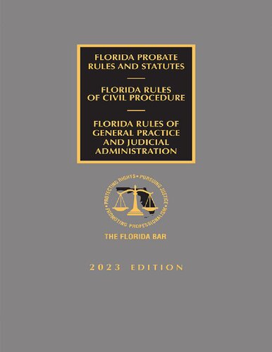 Florida Probate Rules and Statutes, Rules of Civil Procedure, and Rules of Judicial Administration 2023 Edition [LATEST EDITION]