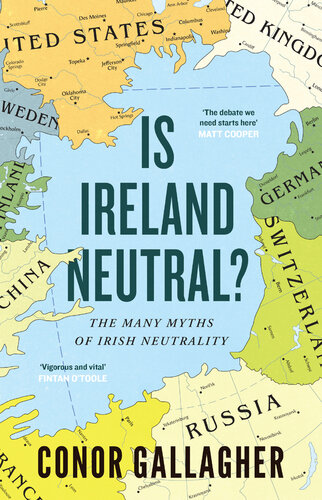 Is Ireland Neutral: The Many Myths of Irish Neutrality