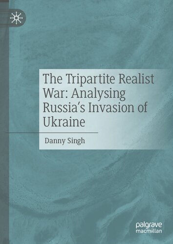 The Tripartite Realist War: Analysing Russia’s Invasion of Ukraine