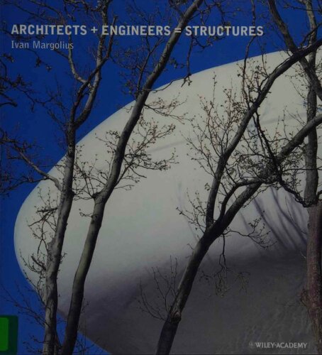 Architects+engineers=structures (Architecture): A Book That Celebrates Well-Known Designers Paxton, Torroja, Nervi, Saarinen, Buckminster Fuller, Le Corbusier, Niemeyer, Arup, Hunt and Foster, and